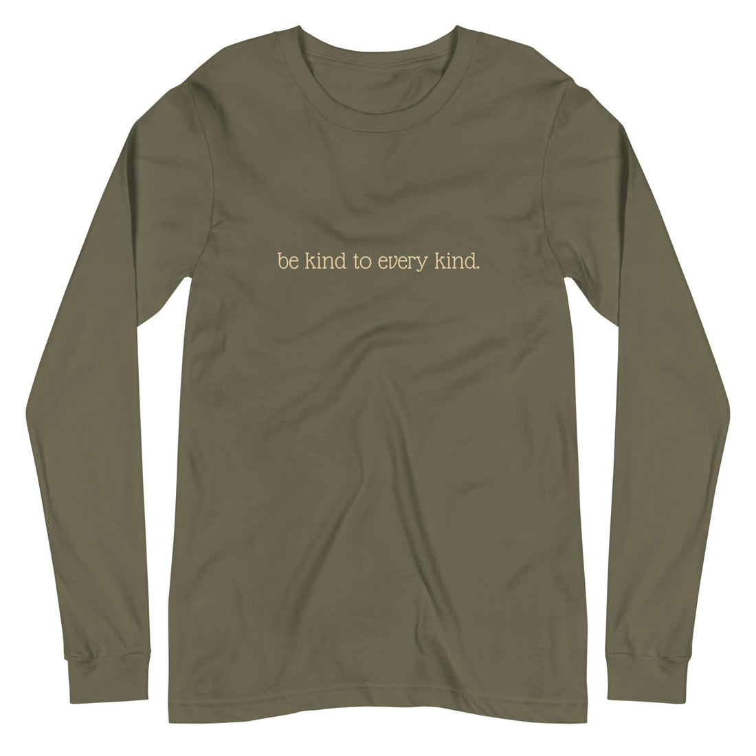 Front of green long sleeve showing text "be kind to every kind." in white lettering