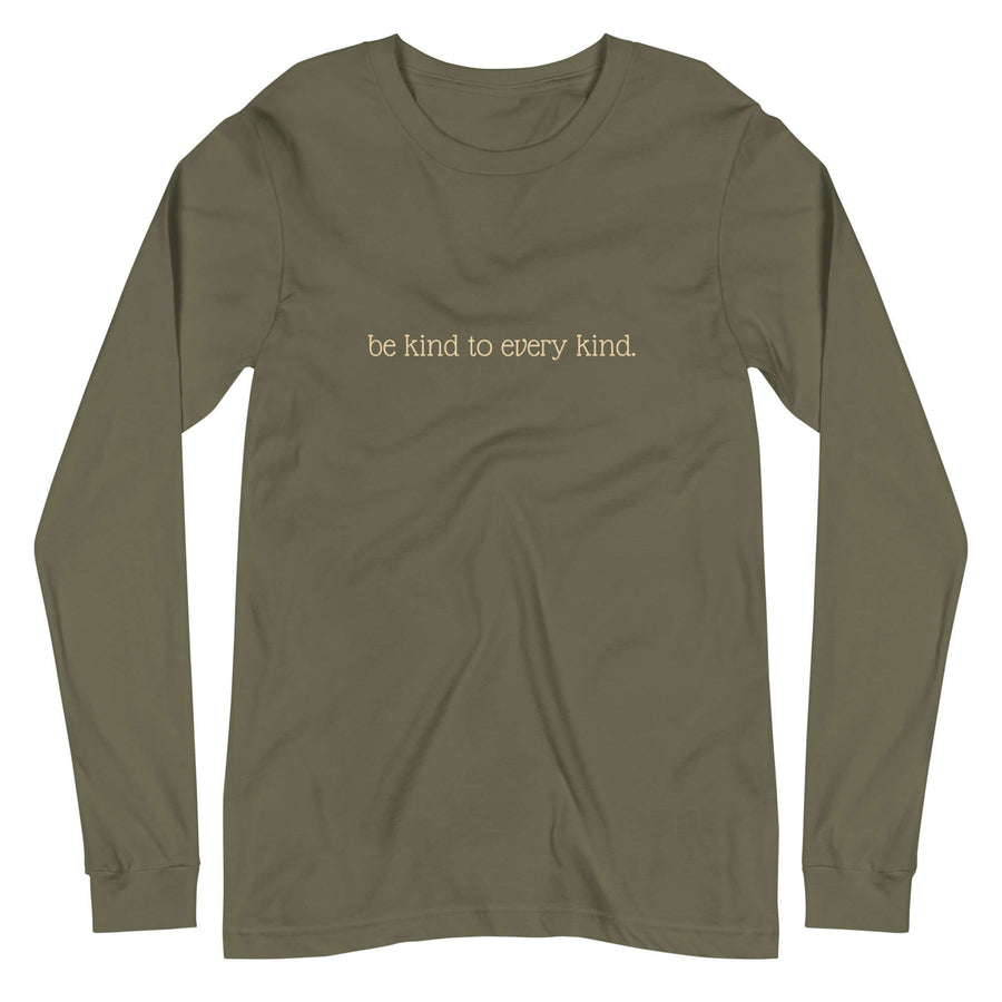 Front of green long sleeve showing text "be kind to every kind." in white lettering 